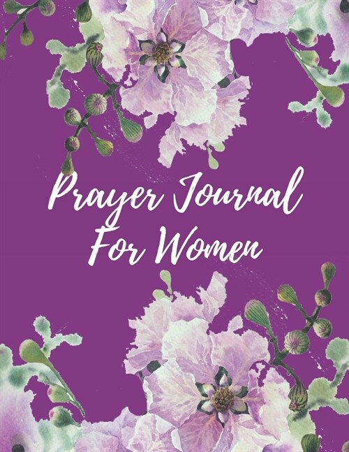 Prayer Journal for Women: Prayer Journal for Women Purple with a 52 week Scripture (Paperback)