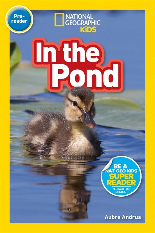 National Geographic Readers: In the Pond (Prereader) (Paperback)