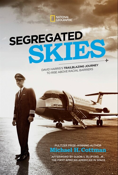 Segregated Skies: David Harriss Trailblazing Journey to Rise Above Racial Barriers (Hardcover)