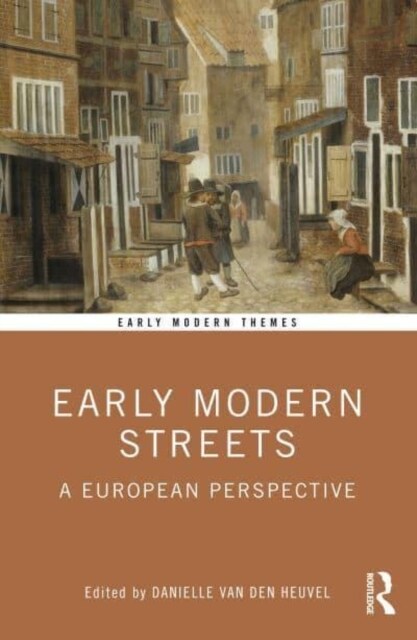 Early Modern Streets : A European Perspective (Paperback)