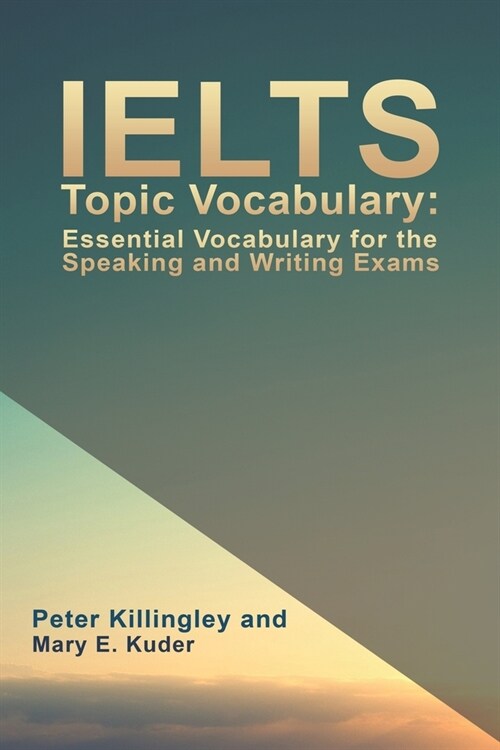 IELTS Topic Vocabulary: Essential Vocabulary for the Speaking and Writing Exams (Paperback)