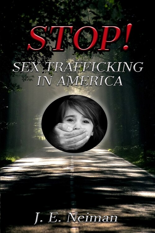 STOP! Sex Trafficking in America: Sex Trafficking is Slavery (Paperback)