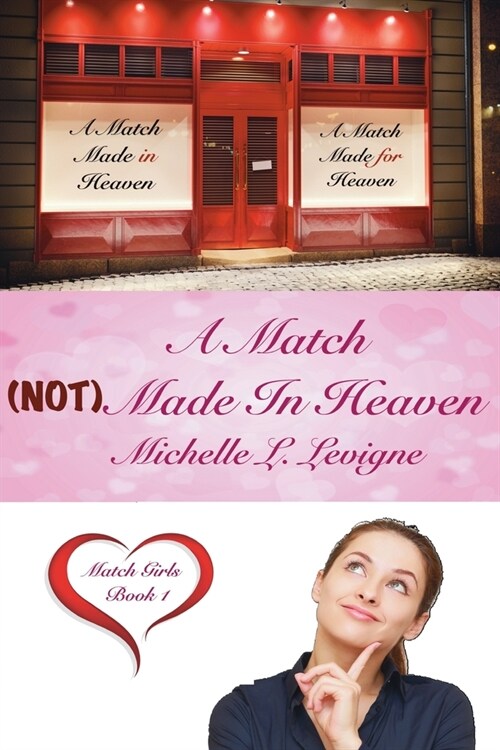 A Match (NOT) Made In Heaven: Match Girls, Book 1 (Paperback)