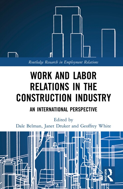 Work and Labor Relations in the Construction Industry : An International Perspective (Hardcover)