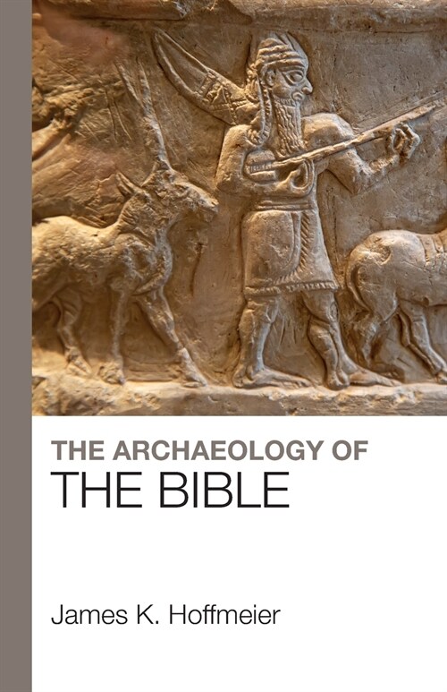 The Archaeology of the Bible (Paperback, New ed)