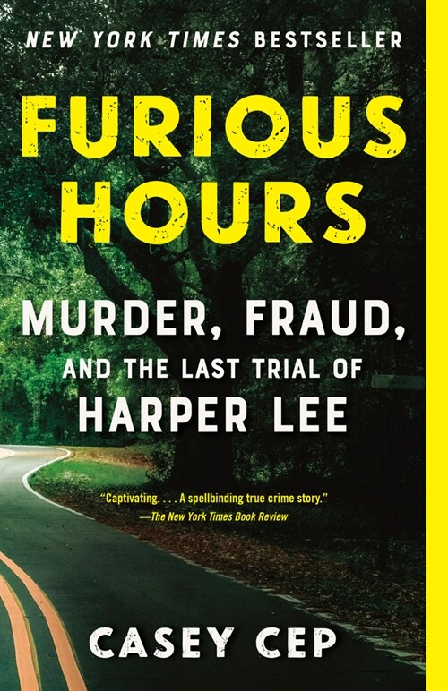 Furious Hours: Murder, Fraud, and the Last Trial of Harper Lee (Paperback)
