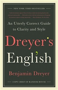 Dreyers English: An Utterly Correct Guide to Clarity and Style (Paperback) - 『교정이 필요 없는 영어 글쓰기』원서