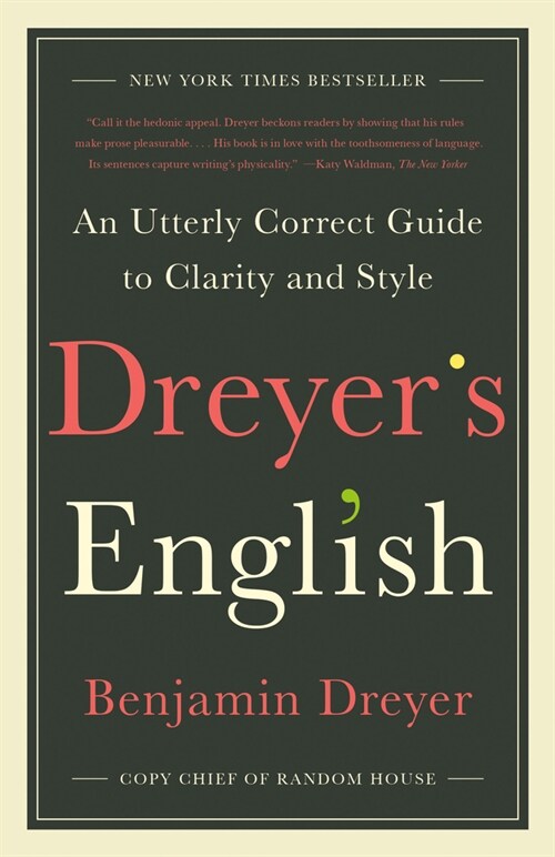 Dreyers English: An Utterly Correct Guide to Clarity and Style (Paperback)