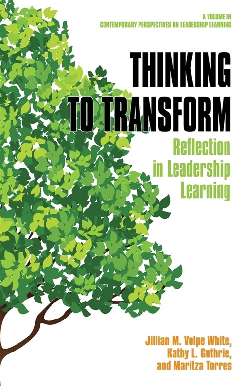 Thinking to Transform: Reflection in Leadership Learning (hc) (Hardcover)