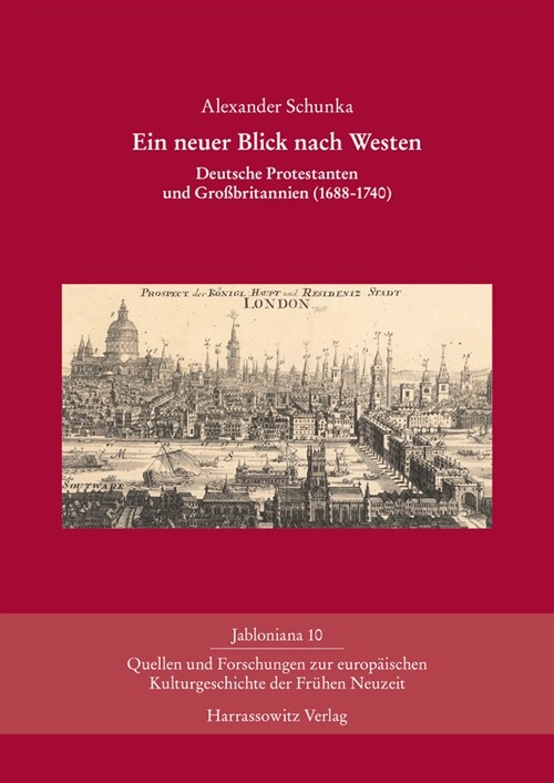 Ein Neuer Blick Nach Westen: Deutsche Protestanten Und Grossbritannien (1688-1740) (Hardcover)