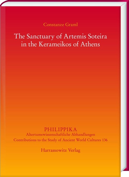 The Sanctuary of Artemis Soteira in the Kerameikos of Athens (Hardcover)