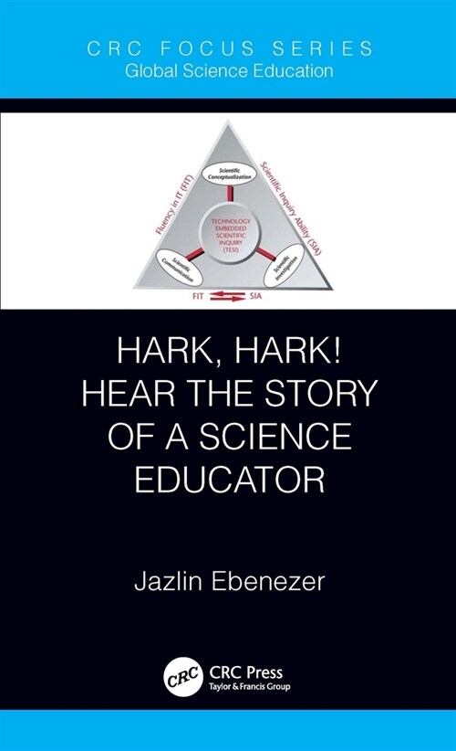 Hark, Hark! Hear the Story of a Science Educator (Hardcover, 1)