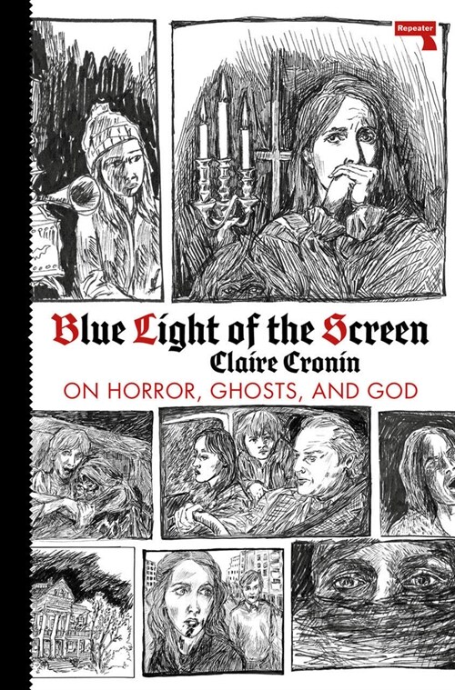 Blue Light of the Screen : On Horror, Ghosts, and God (Paperback, New ed)