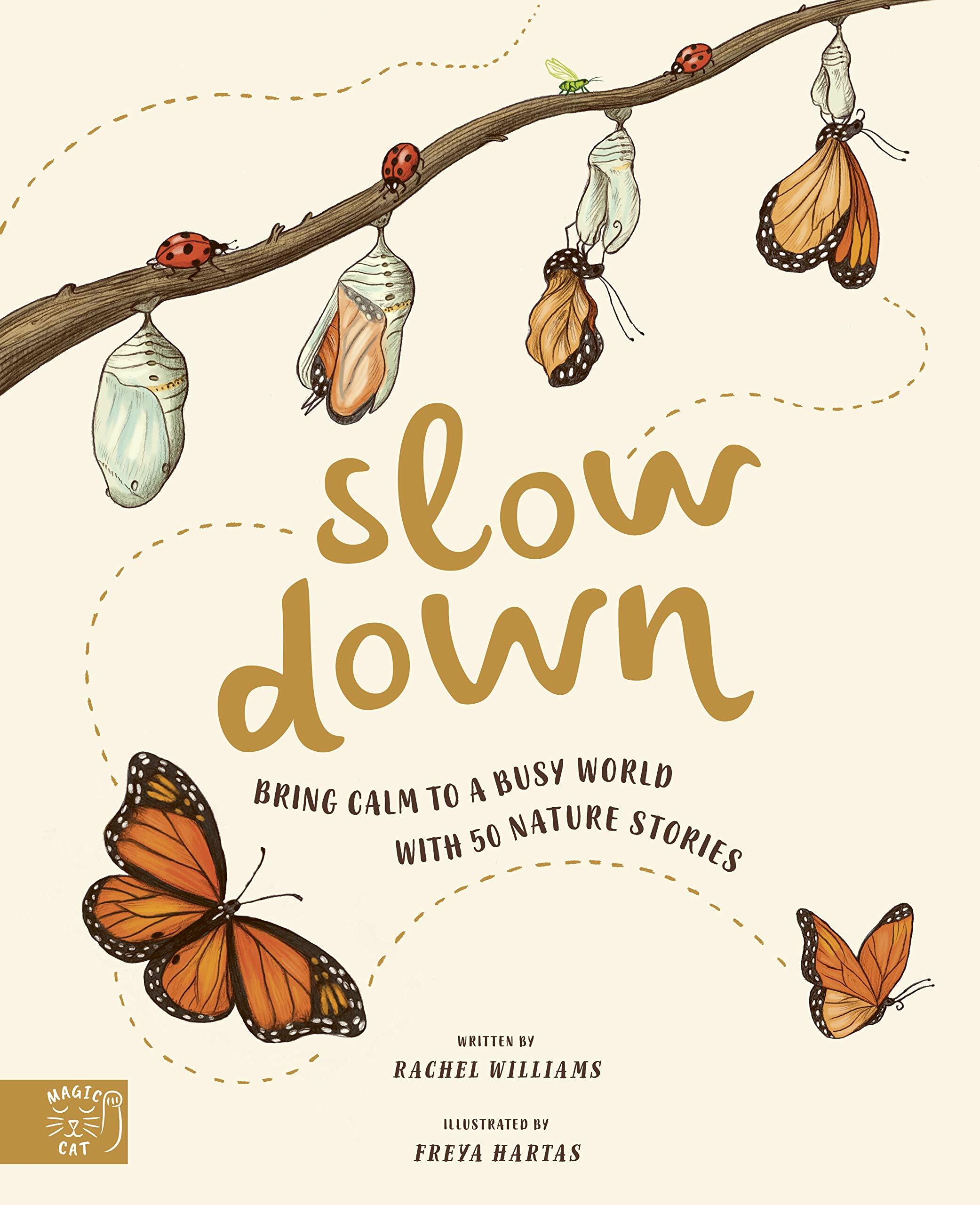 Slow Down : Bring Calm to a Busy World with 50 Nature Stories (Hardcover)