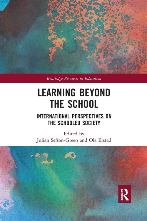 Learning Beyond the School : International Perspectives on the Schooled Society (Paperback)