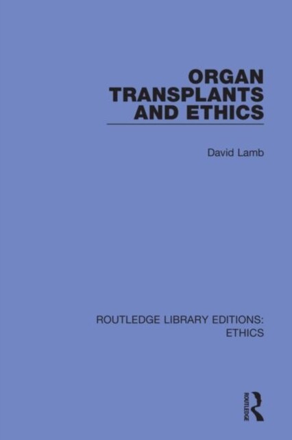 Organ Transplants and Ethics (Hardcover, 1)