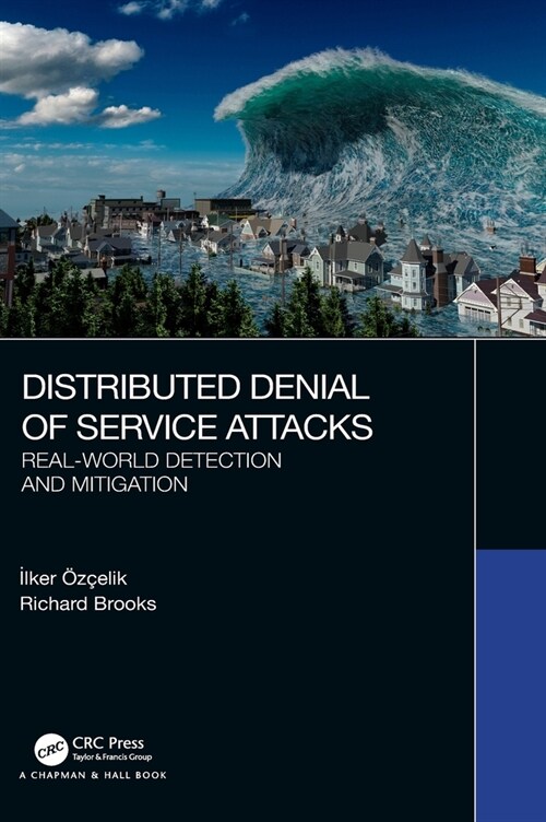 Distributed Denial of Service Attacks : Real-world Detection and Mitigation (Hardcover)