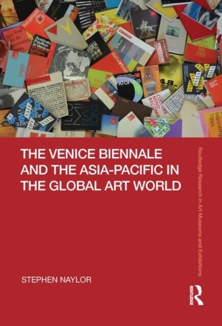 The Venice Biennale and the Asia-Pacific in the Global Art World (Hardcover, 1)