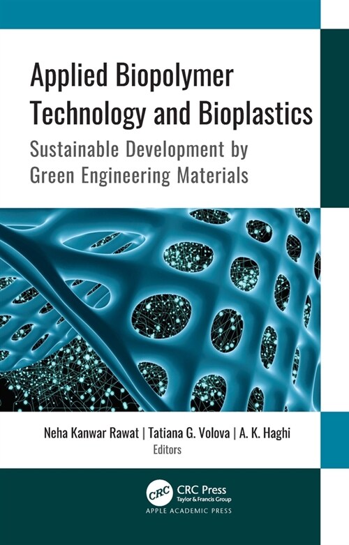 Applied Biopolymer Technology and Bioplastics: Sustainable Development by Green Engineering Materials (Hardcover)