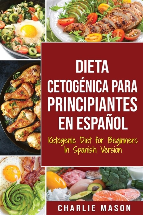 Dieta cetogenica para principiantes En Espanol/ Ketogenic Diet for Beginners In Spanish Version (Paperback)
