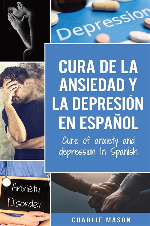 Cura de la ansiedad y la depresion En espanol/ Cure of anxiety and depression In Spanish (Spanish Edition) (Paperback)