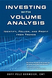 Investing with Volume Analysis: Identify, Follow, and Profit from Trends (Paperback)