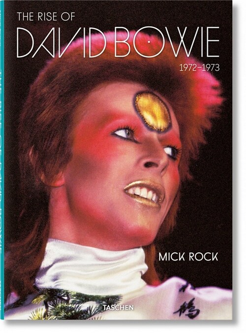Mick Rock. the Rise of David Bowie. 1972-1973 (Hardcover)