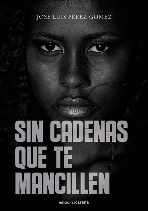 SIN CADENAS QUE TE MANCILLEN (Paperback)