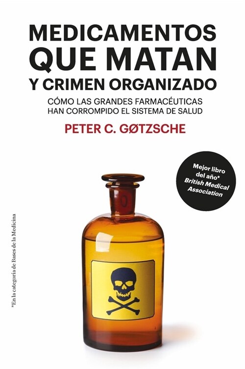 Medicamentos Que Matan Y Crimen Organizado: C?o Las Grandes Farmac?ticas Han Corrompido El Sistema de Salud (Paperback)