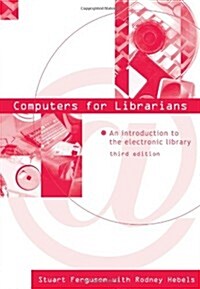 Computers for Librarians: An Introduction to the Electronic Library (Paperback, 3, Revised)