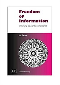 Freedom of Information: Working Towards Compliance (Paperback)