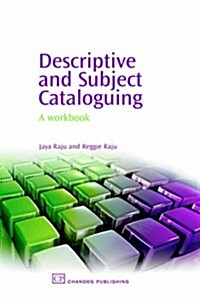 Descriptive and Subject Cataloguing: A Workbook (Paperback)