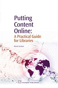 Putting Content Online: A Practical Guide for Libraries (Paperback)