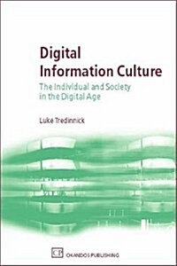 Digital Information Culture : The Individual and Society in the Digital Age (Paperback)