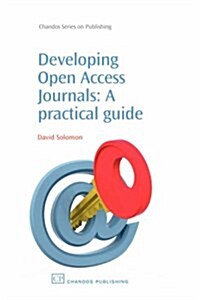 Developing Open Access Journals : A Practical Guide (Paperback)