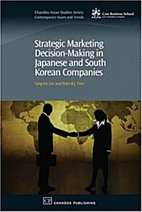 Strategic Marketing Decision-Making in Japanese and South Korean Companies (Hardcover)