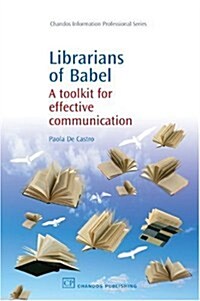 Librarians of Babel: A Toolkit for Effective Communication (Paperback)