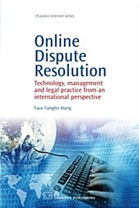 Online Dispute Resolution: Technology, Management and Legal Practice from an International Perspective (Paperback)