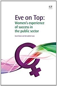 Eve on Top : Womens Experience of Success in the Public Sector (Paperback)