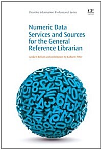 Numeric Data Services and Sources for the General Reference Librarian (Paperback, annotated ed)