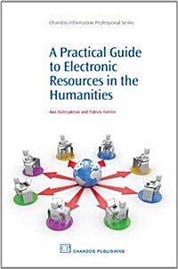 A Practical Guide to Electronic Resources in the Humanities (Paperback)