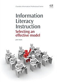 Information Literacy Instruction : Selecting an Effective Model (Paperback)