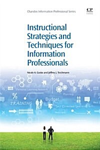 Instructional Strategies and Techniques for Information Professionals (Paperback)