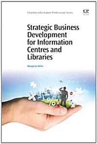 Strategic Business Development for Information Centres and Libraries (Paperback)