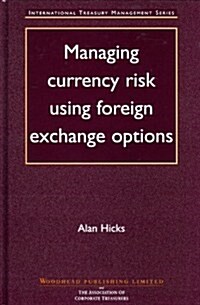 Managing Currency Risk Using Foreign Exchange Options (Hardcover)
