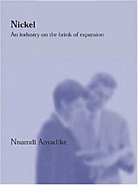 Nickel: An Industry on the Brink of Expansion (Paperback)
