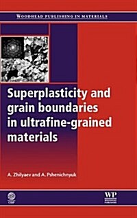 Superplasticity and Grain Boundaries in Ultrafine-Grained Materials (Hardcover)