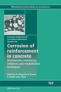 Corrosion of Reinforcement in Concrete : Monitoring, Prevention and Rehabilitation Techniques (Hardcover)
