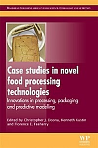 Case Studies in Novel Food Processing Technologies : Innovations in Processing, Packaging, and Predictive Modelling (Hardcover, 197)