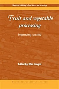 Fruit and Vegetable Processing : Improving Quality (Hardcover)